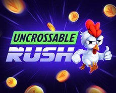 
                            Uncrossable Rush