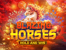
                            Blazing Horses Hold and Win